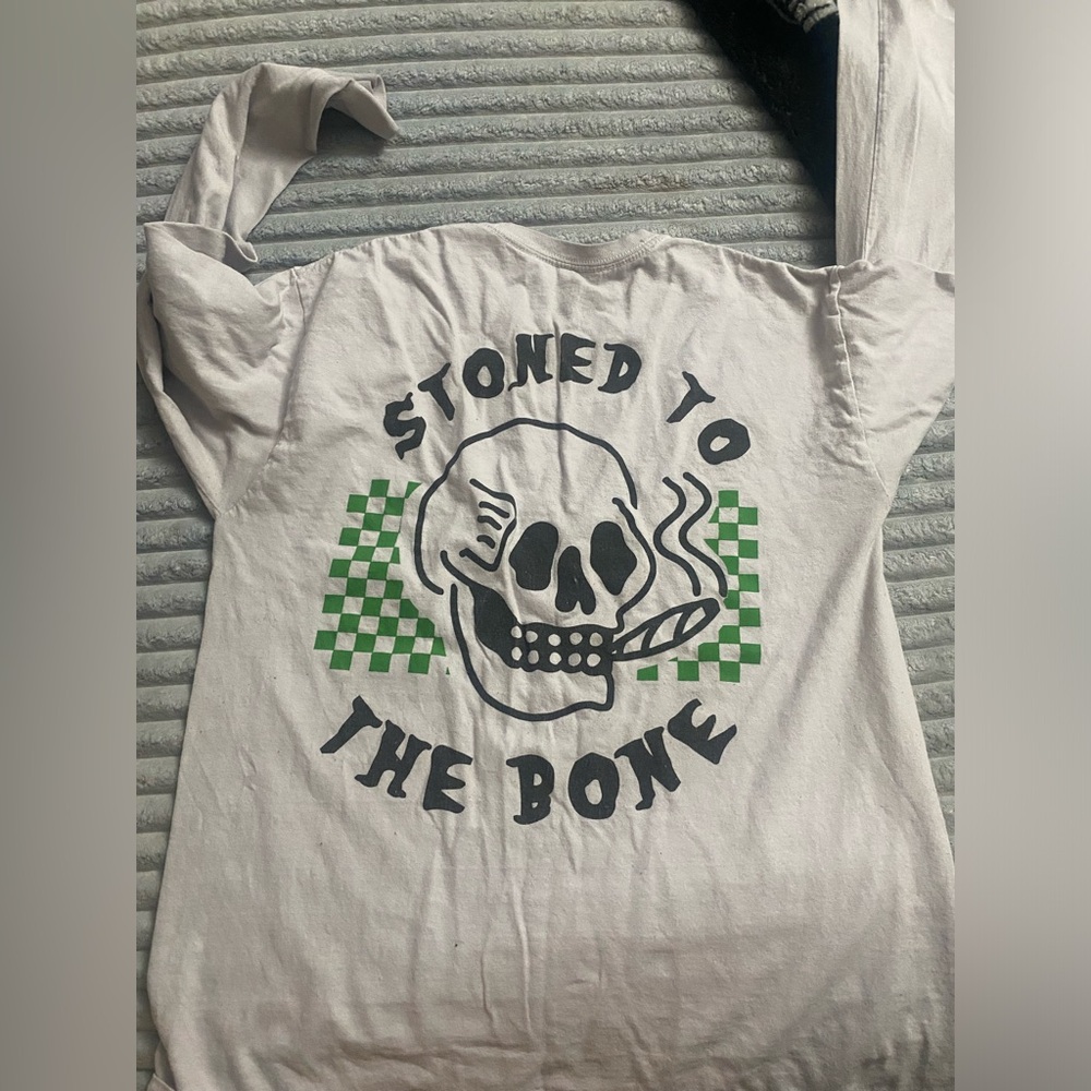 Stoned to the bone shirt